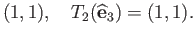 $\displaystyle T_1({\widehat{\bf e}}_3)$