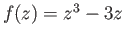 $ f(z) = z^3 - 3z$