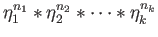 $\displaystyle \eta_1^{n_1}*\eta_2^{n_2}*\cdots *\eta_k^{n_k}*\gamma^{-1} \eqno(32.11)
$