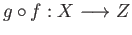$ g\circ f : X \longrightarrow Z$