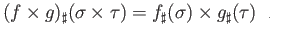 $ (f\times g)(x, y) = (f(x), g(y))$