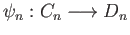 $ {\phi_n:C_n\longrightarrow D_n}$
