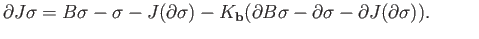 $\displaystyle \partial J\sigma + J(\partial \sigma) = B\sigma - \sigma
$
