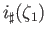 $ \zeta_1$