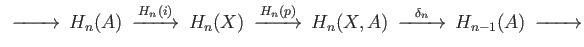 $\displaystyle \begin{CD}
0@> >> S(A) @> i_{\sharp} >> S(X) @> p >> S(X, A) @> >> 0.
\end{CD}
$