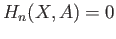 $ H_n(X) = H_n(A) = 0$