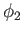 $ \psi_1, \psi_2, \phi_1$
