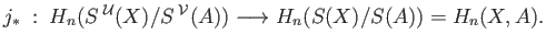 $ \begin{CD}
@> >> H^{\;{\cal V}}_n(A) @> {i} >> H^{\;{\cal U}}_n(X) @> p >> H_n...
...(X) @> {p}>> H_n(S(X)/S(A)) @> >> H_{n-1}(A) @> >> H_{n-1}(X) @> >>\\
\end{CD}$