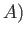 $ S^{\;{\cal U}}(X) = S(X-U) + S($