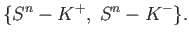 $ S^n - (K^{+}\cap K^{-1})$