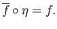 $ \overline{f}\circ \eta = f.$