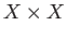 $ X\times X$