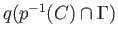 $ q(p^{-1}(C)\cap \Gamma)$