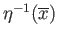 $ \eta^{-1}(\overline{x})$