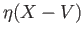 $ \eta(X-V)$