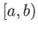 $ [a, b)$