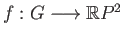 $ f:G \longrightarrow \mathbb{R}P^2$