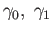 $ \gamma_0,\; \gamma_1$