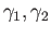 $ \gamma_1,\gamma_2$
