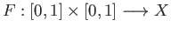 $ F: [0, 1]\times [0, 1] \longrightarrow X$