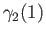 $ \gamma_2(1)$