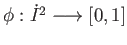 $ \phi: \dot{I}^2 \longrightarrow [0, 1]$