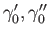 $ \gamma_0^\prime, \gamma_0^{\prime \prime}$