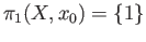 $ \pi_1(X, x_0) = \{1\}$