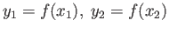 $ y_1 = f(x_1),\; y_2 = f(x_2)$