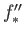 $ f^{\prime\prime}_*$