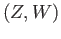 $ (Z, W)$