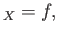 $\displaystyle _X = f,$