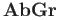 $ {\bf AbGr}$