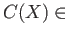 $ C(X) \in$