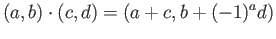 $\displaystyle (a, b)\cdot (c, d) = (a+c, b+(-1)^ad)
$