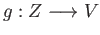 $ g: Z \longrightarrow V$