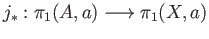 $\displaystyle j_{\ast} : \pi_1(A,a) \longrightarrow \pi_1(X,a)
$