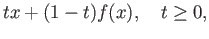 $\displaystyle tx + (1-t)f(x),\quad t\geq 0,
$
