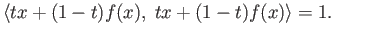 $\displaystyle \langle tx + (1-t)f(x),\; tx + (1-t)f(x)\rangle = 1. \eqno(10.1)
$