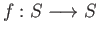 $ f: S \longrightarrow S$