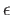 $ \epsilon$