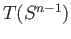 $ T(S^{n-1})$
