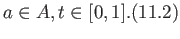 $\displaystyle a \in A, t \in [0, 1]. \eqno(11.2)
$
