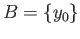 $ B = \{y_0\}$