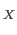 $ _{X}$