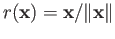 $ r({\bf x}) = {\bf x}/\Vert{\bf x}\Vert$
