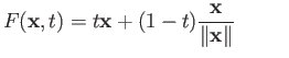 $\displaystyle F({\bf x}, t) = t{\bf x} + (1-t)\frac{{\bf x}}{\Vert{\bf x}\Vert} \eqno(11.6)
$