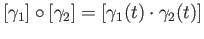 $\displaystyle [\gamma_1] \circ [\gamma_2] = [\gamma_1(t) \cdot \gamma_2(t)]
$