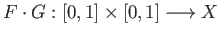 $ F \cdot G : [0, 1]\times [0, 1]\longrightarrow X$