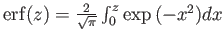 ${\mathrm{erf}}(z) = \frac{2}{\sqrt{\pi}}\int_0^z \exp{(-x^2)} dx$
